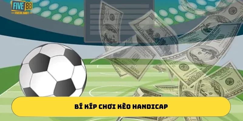 Bí kíp chơi handicap