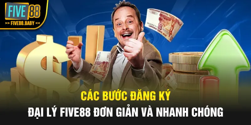 Các bước đăng ký đại lý Five88 đơn giản và nhanh chóng