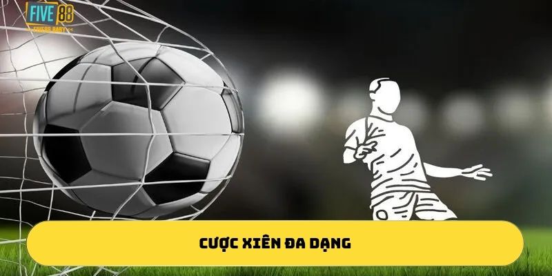 cược xiên đa dạng