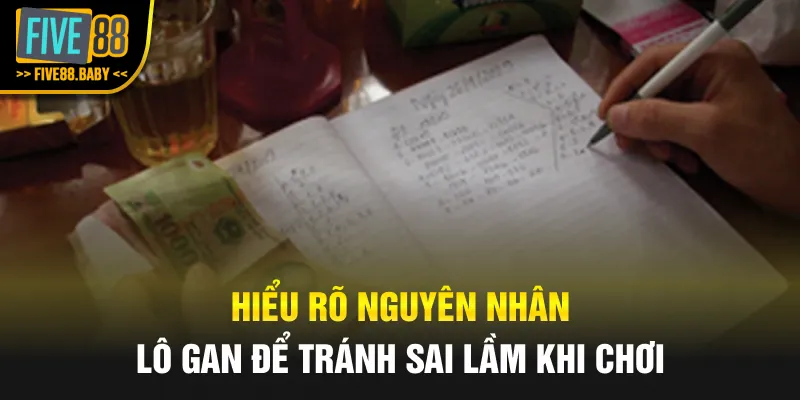 Hiểu rõ nguyên nhân lô gan để tránh sai lầm khi chơi