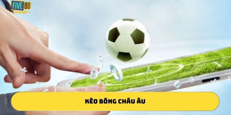 kèo bóng châu Âu
