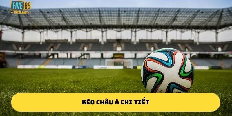 kèo châu Á chi tiết