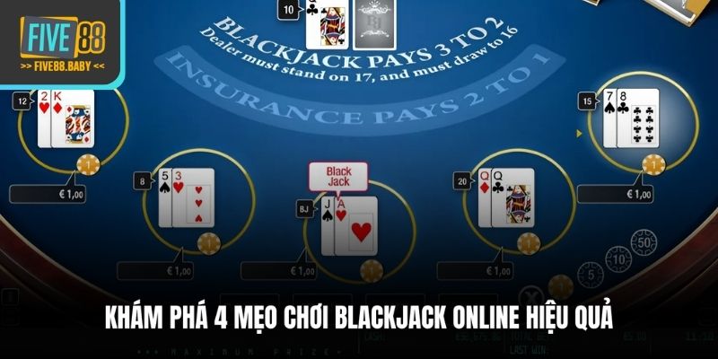 Khám phá 4 mẹo chơi Blackjack online hiệu quả