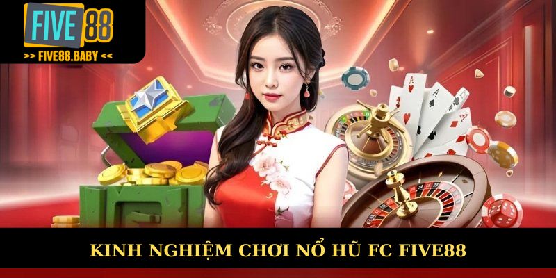 Kinh nghiệm quay hũ dễ trúng