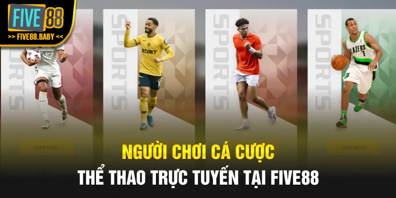 Người chơi cá cược thể thao trực tuyến tại Five88