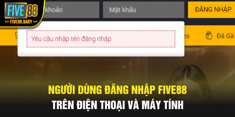 Người dùng đăng nhập Five88 trên điện thoại và máy tính
