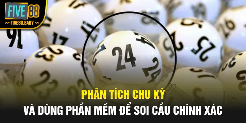Phân tích chu kỳ và dùng phần mềm để soi cầu chính xác