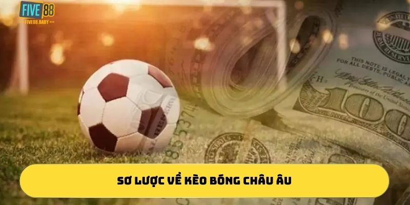 Sơ lược về kèo bóng châu âu