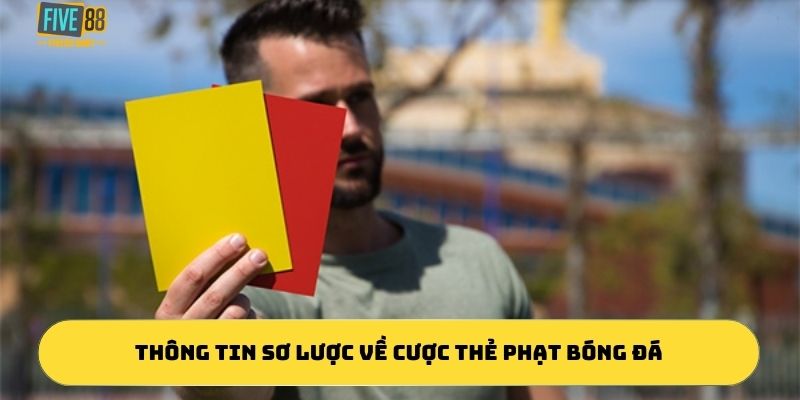Thông tin sơ lược về cược thẻ phạt bóng đá