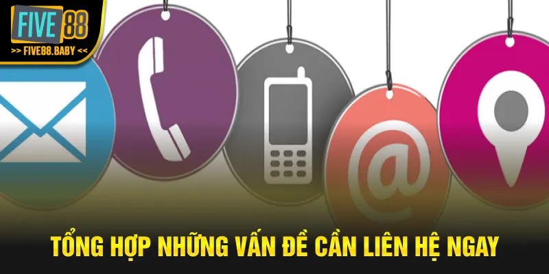 Tổng hợp những vấn đề cần liên hệ ngay