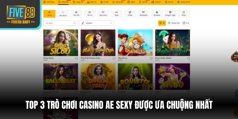 Top 3 trò chơi casino Ae Sexy được ưa chuộng nhất