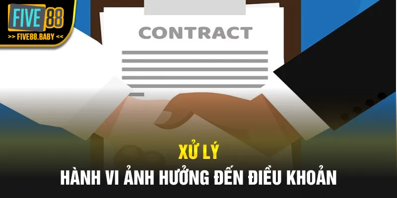 Xử lý hành vi ảnh hưởng đến điều khoản